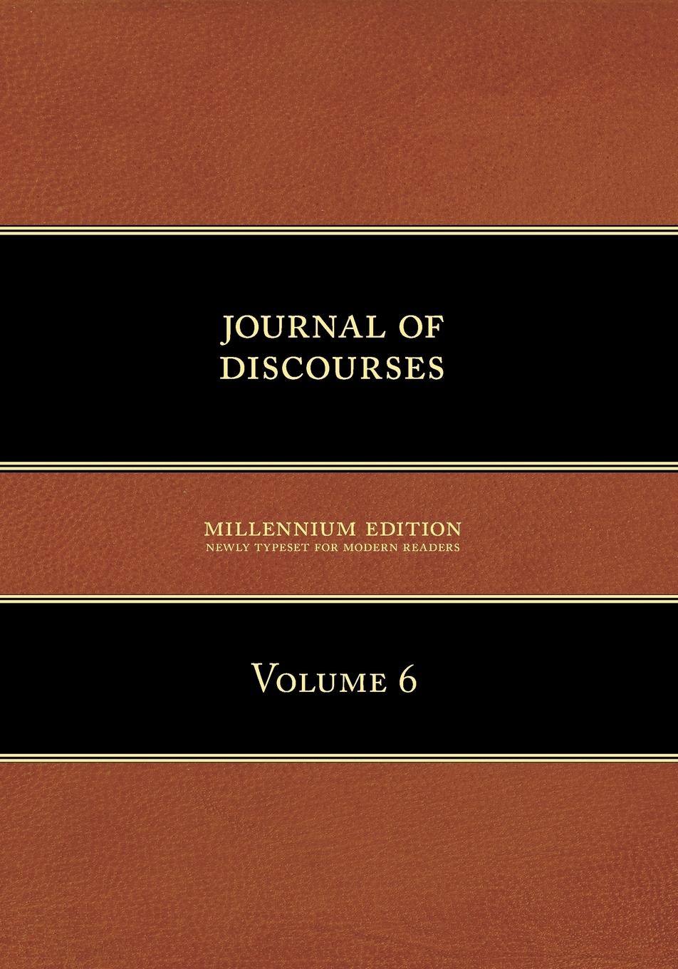 Vorderes Coverbild Journal of Discourses, Volume 6