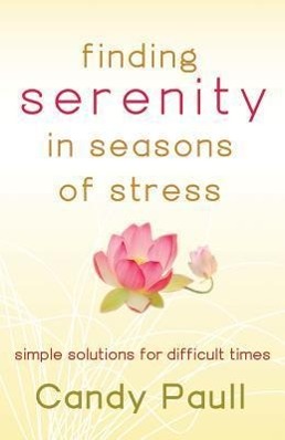 Vorderes Coverbild Finding Serenity in Seasons of Stress: Simple Solutions for Difficult Times
