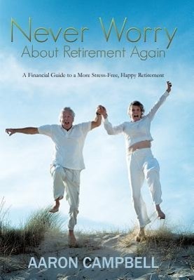 Vorderes Coverbild Never Worry about Retirement Again