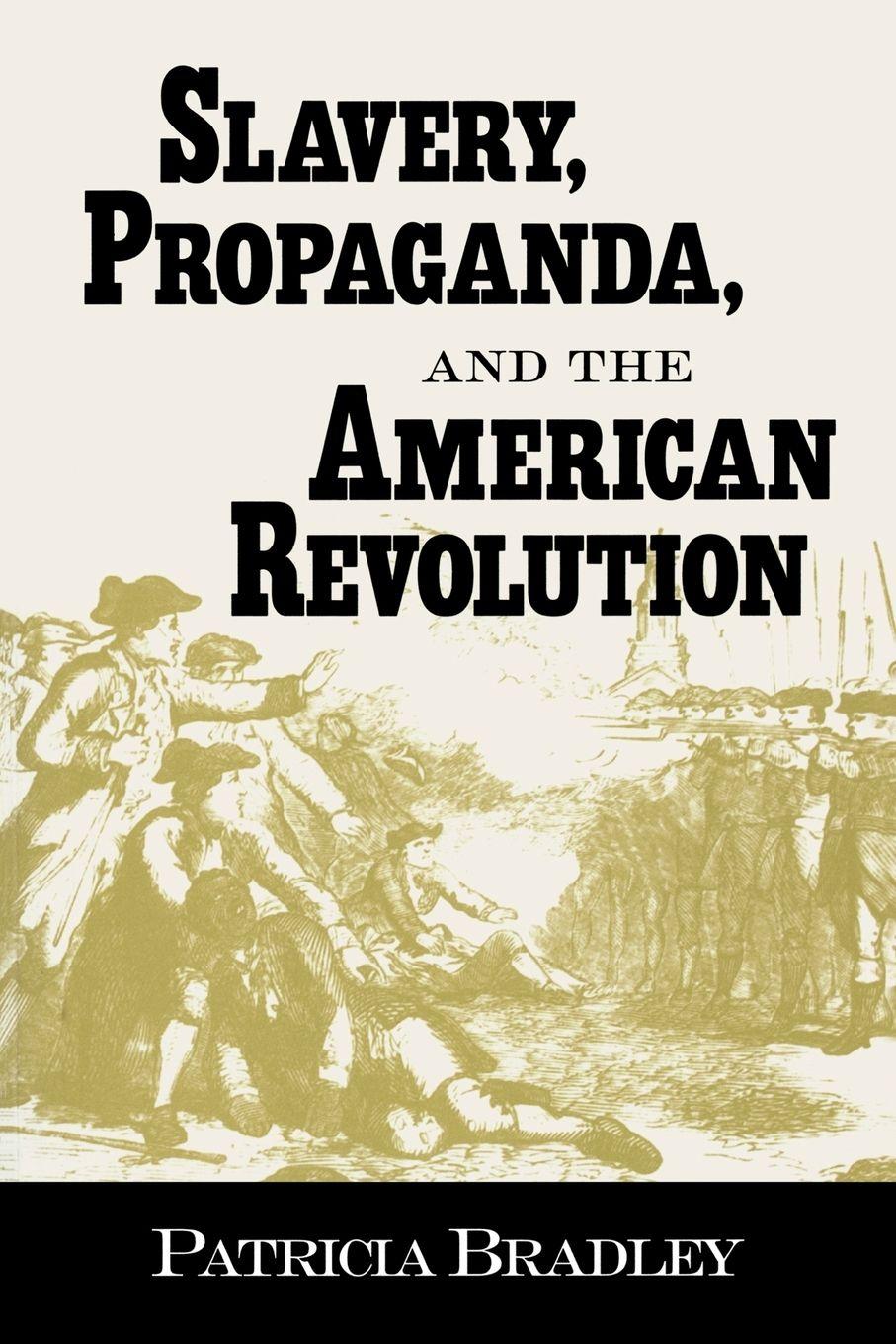 Vorderes Coverbild Slavery, Propaganda, and the American Revolution