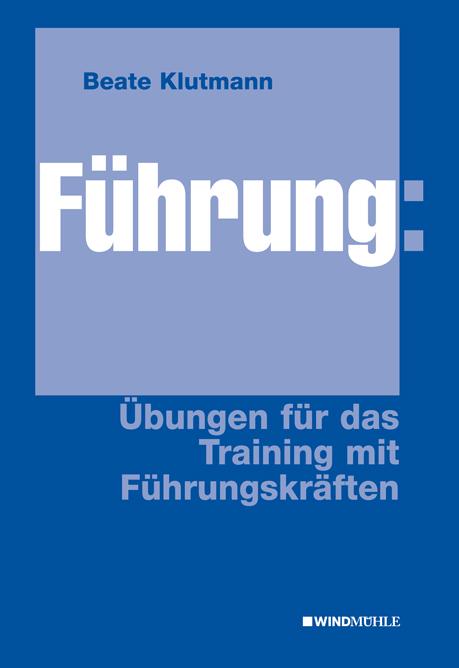 Vorderes Coverbild Führung: Übungen für das Training mit Führungskräften