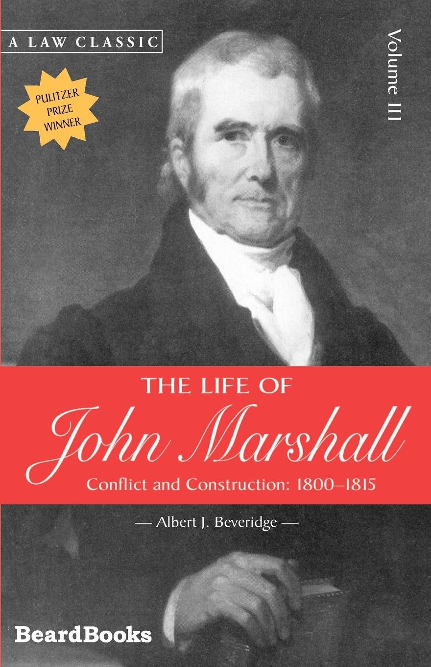 Vorderes Coverbild The Life of John Marshall: Conflict and Construction 1800-1815