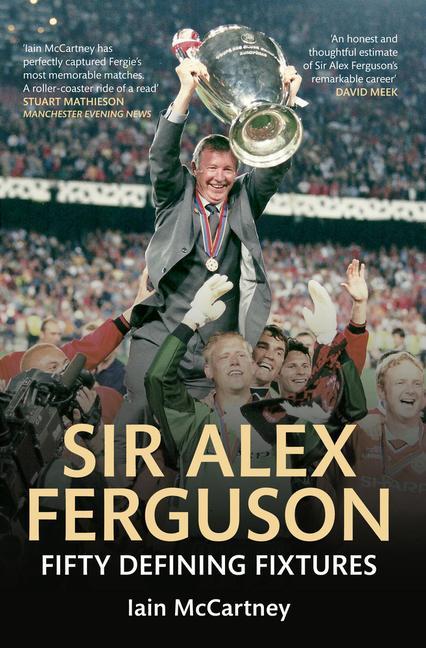 Vorderes Coverbild Sir Alex Ferguson Fifty Defining Fixtures