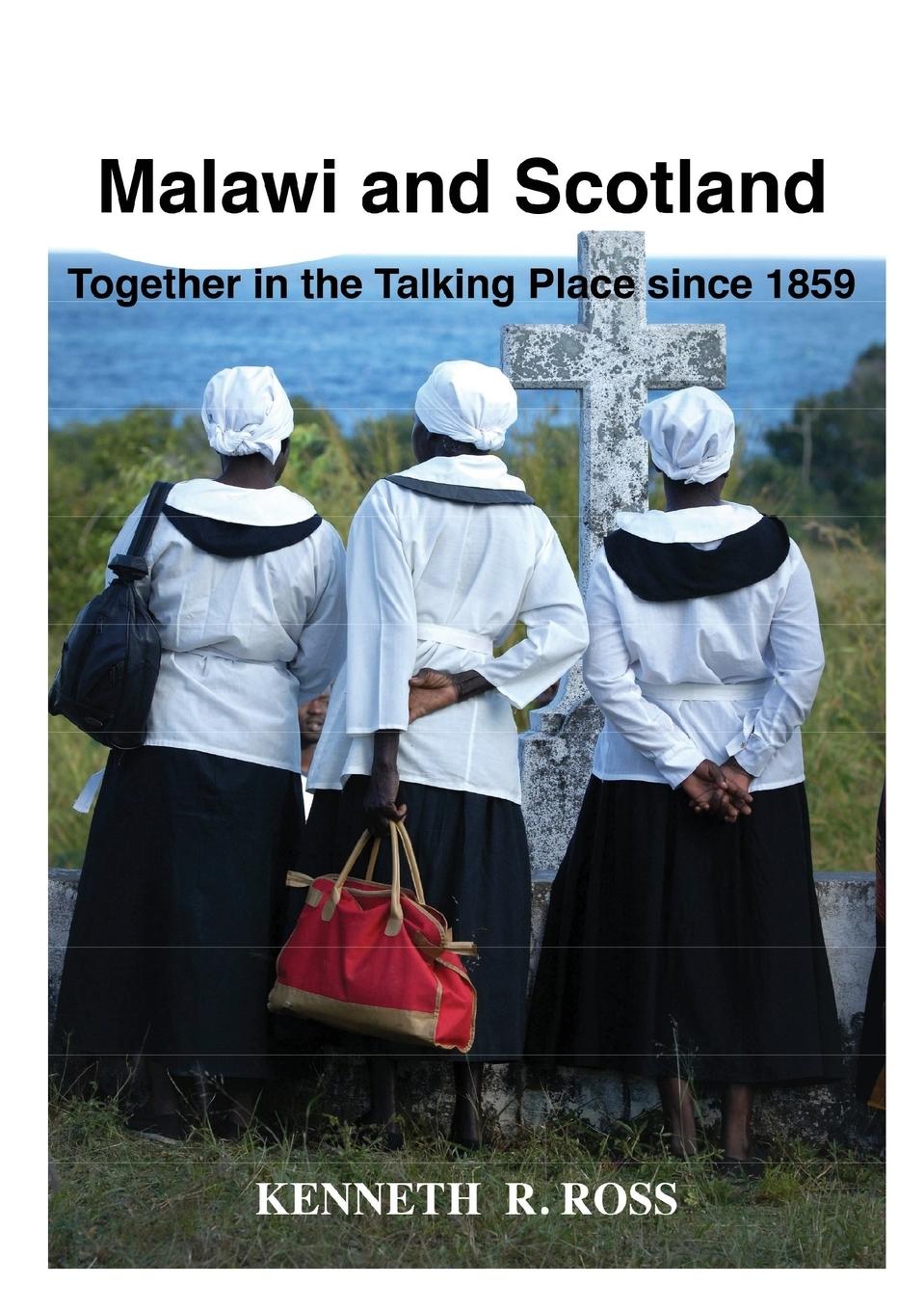 Vorderes Coverbild Malawi and Scotland Together in the Talking Place Since 1859