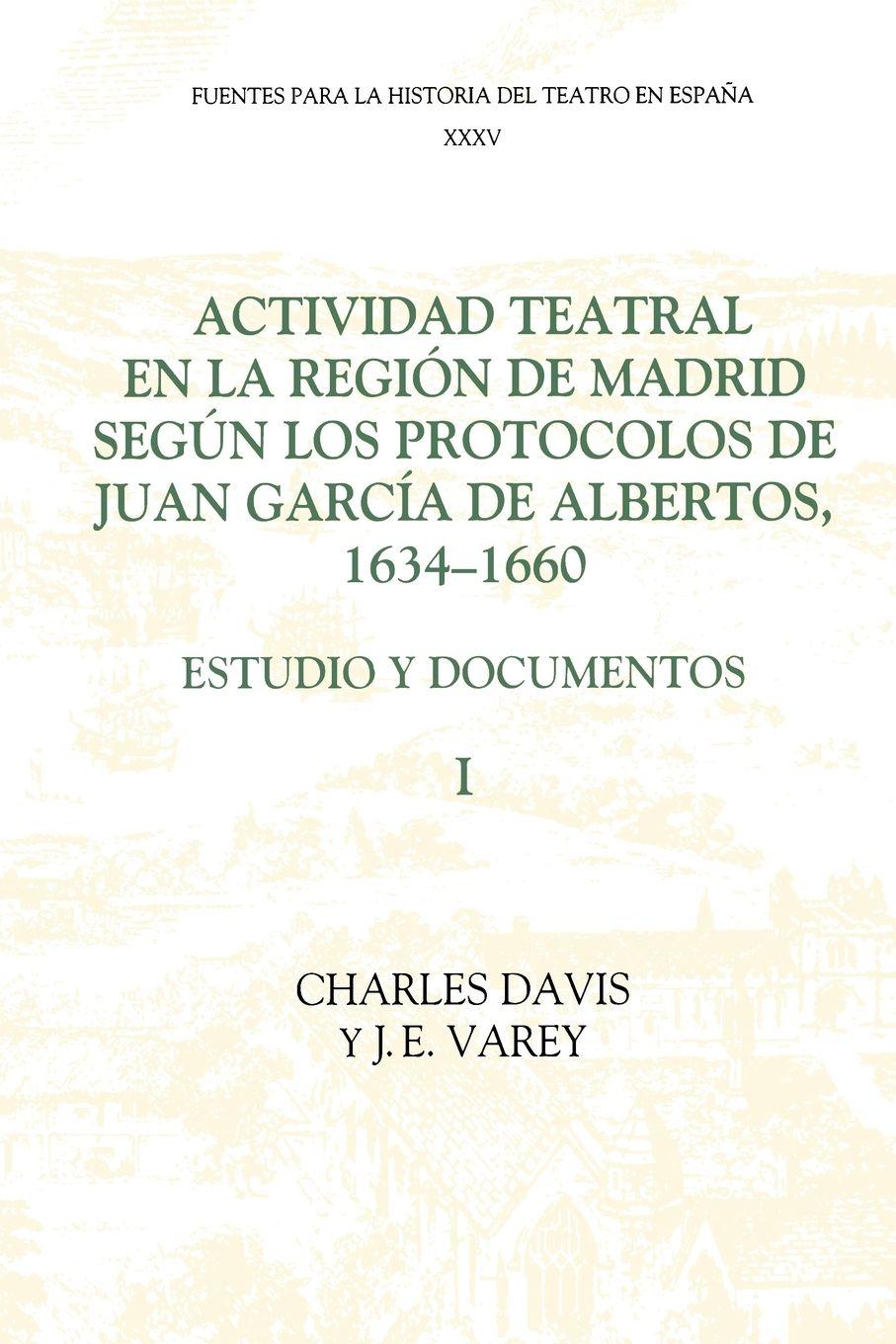 Vorderes Coverbild Actividad Teatral En La Region de Madrid Segun Los Protocolos de Juan Garcia de Albertos, 1634-1660