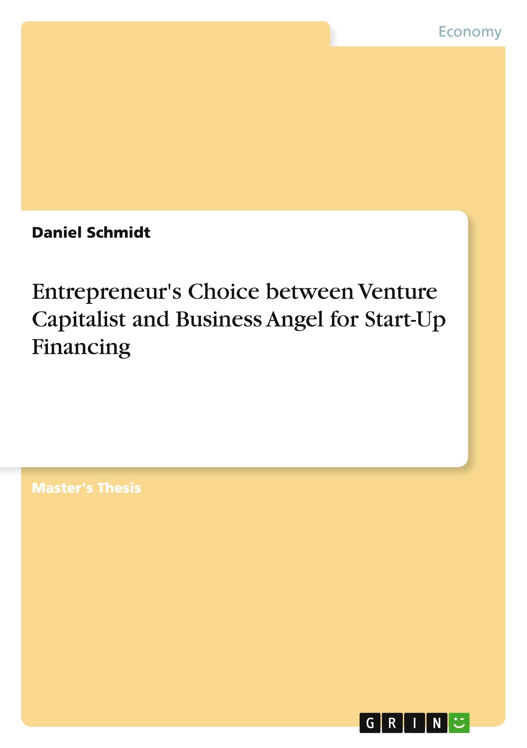 Vorderes Coverbild Entrepreneur's Choice between Venture Capitalist and Business Angel for Start-Up Financing