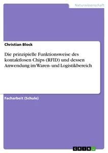 Vorderes Coverbild Die prinzipielle Funktionsweise des kontaktlosen Chips (RFID) und dessen Anwendung im Waren- und Logistikbereich