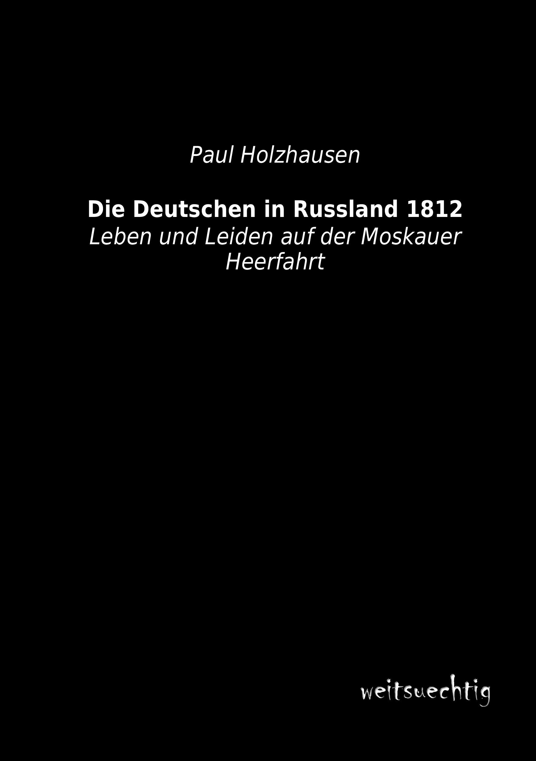 Vorderes Coverbild Die Deutschen in Russland 1812