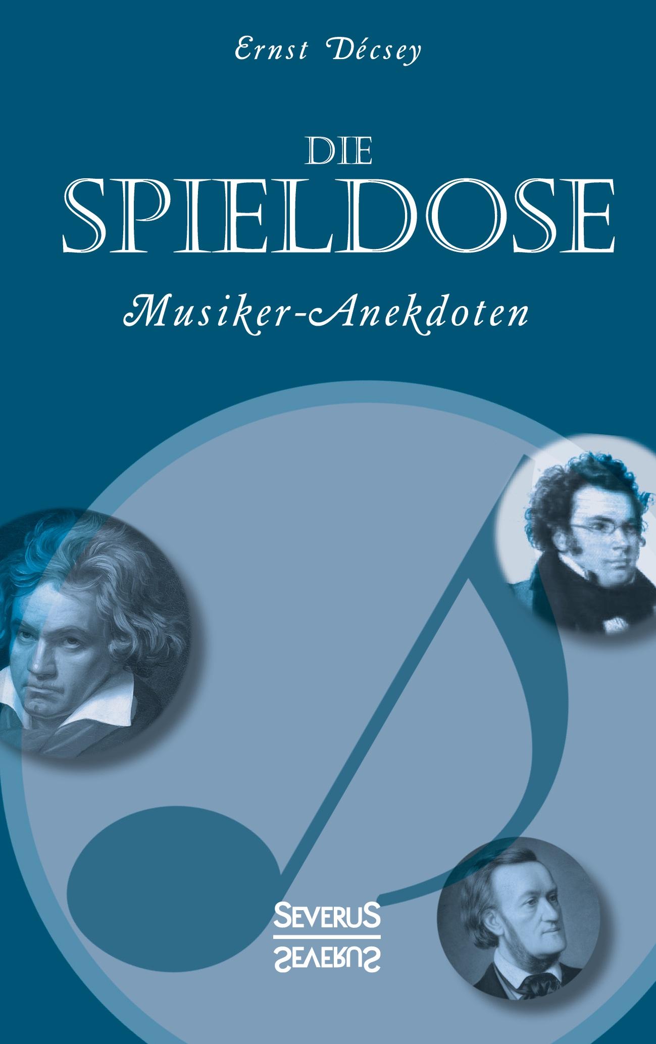 Vorderes Coverbild Die Spieldose: Musiker-Anekdoten über Wagner, Strauß, Schubert, Schumann, Haydn u. v. a.