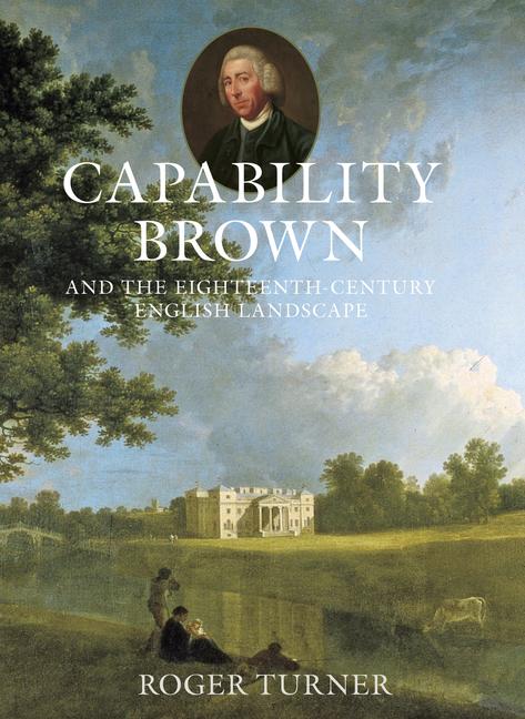 Vorderes Coverbild Capability Brown and the Eighteenth-century English Landscape