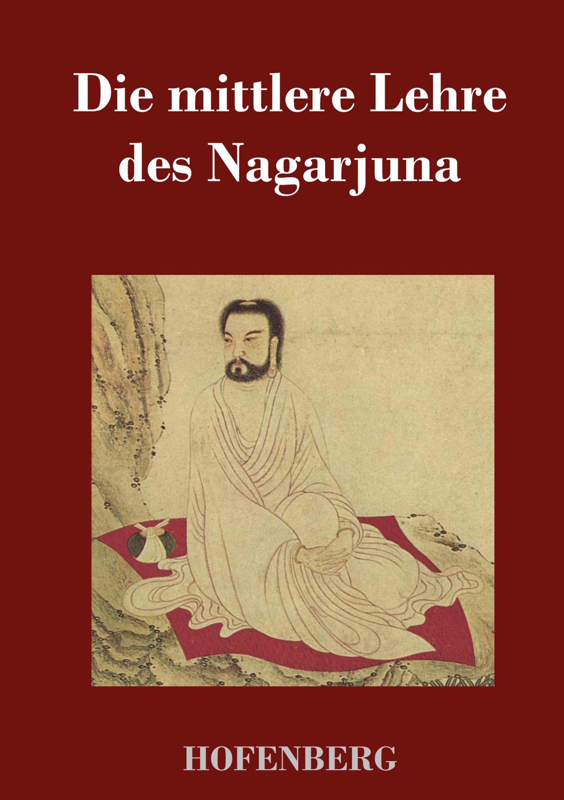 Vorderes Coverbild Die mittlere Lehre des Nagarjuna