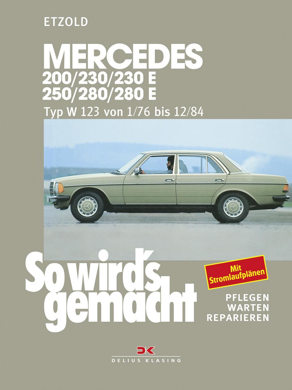 Vorderes Coverbild So wird's gemacht. Mercedes 200/230/230 E/ 250/280/ 280 E, Typ W 123 Jan. '76 bis Dez. '84