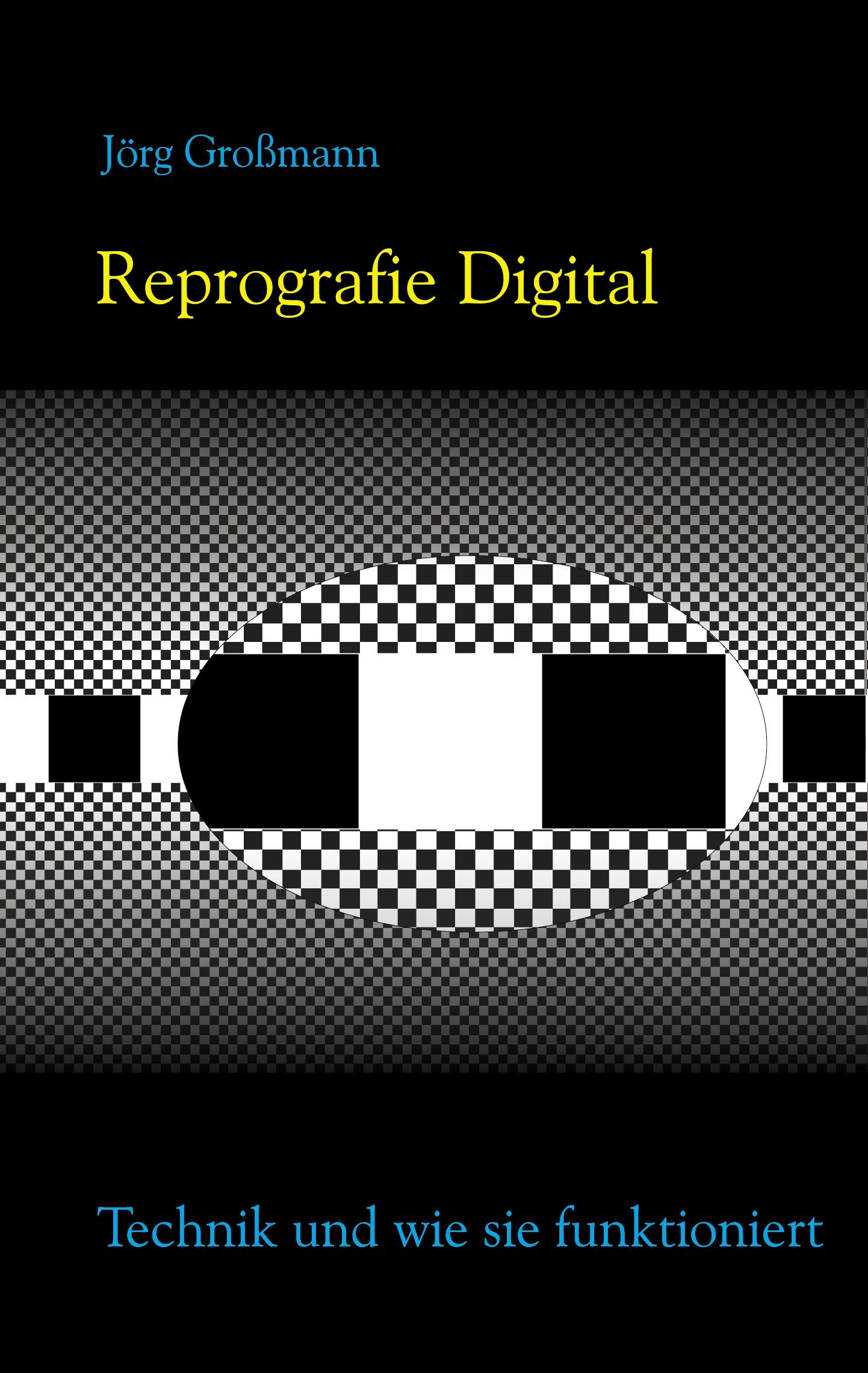 Vorderes Coverbild Reprografie Digital - Technik und wie sie funktioniert