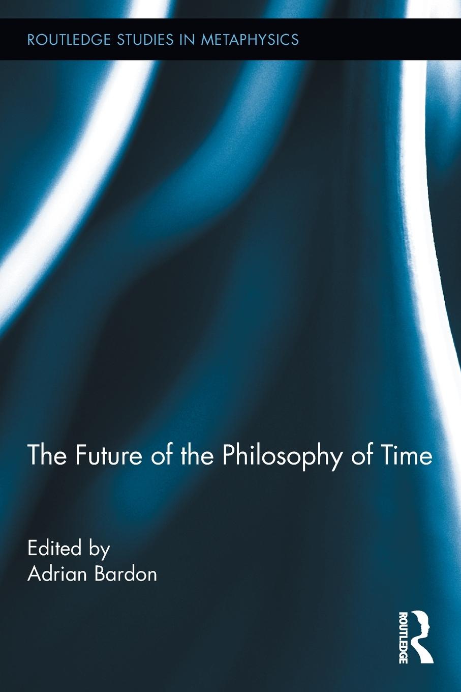Vorderes Coverbild The Future of the Philosophy of Time