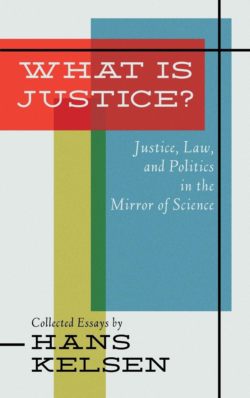 Vorderes Coverbild What Is Justice? Justice, Law and Politics in the Mirror of Science