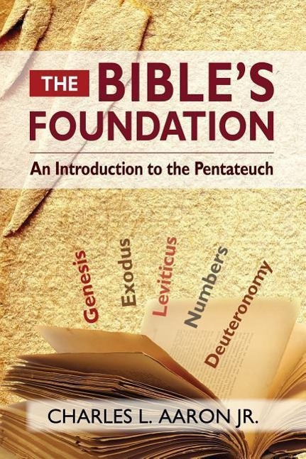 Vorderes Coverbild The Bible's Foundation: An Introduction to the Pentateuch