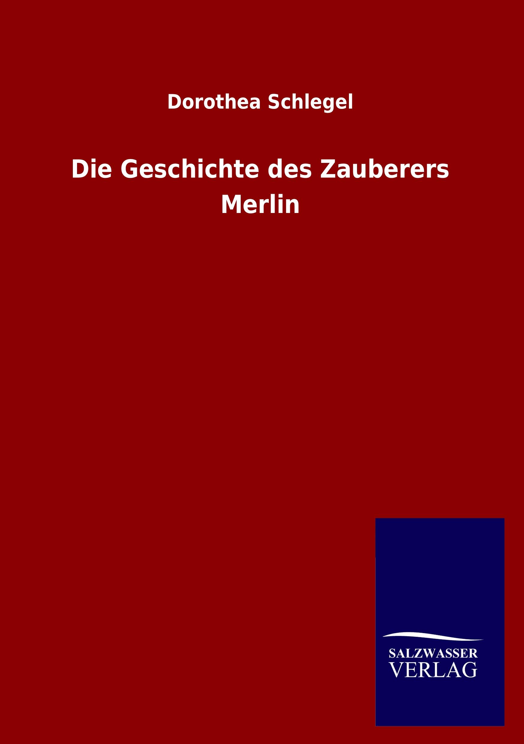 Vorderes Coverbild Die Geschichte des Zauberers Merlin