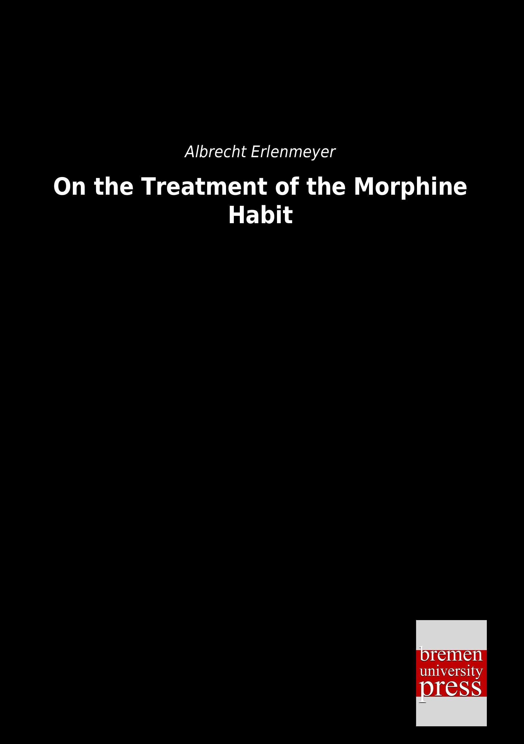 Vorderes Coverbild On the Treatment of the Morphine Habit