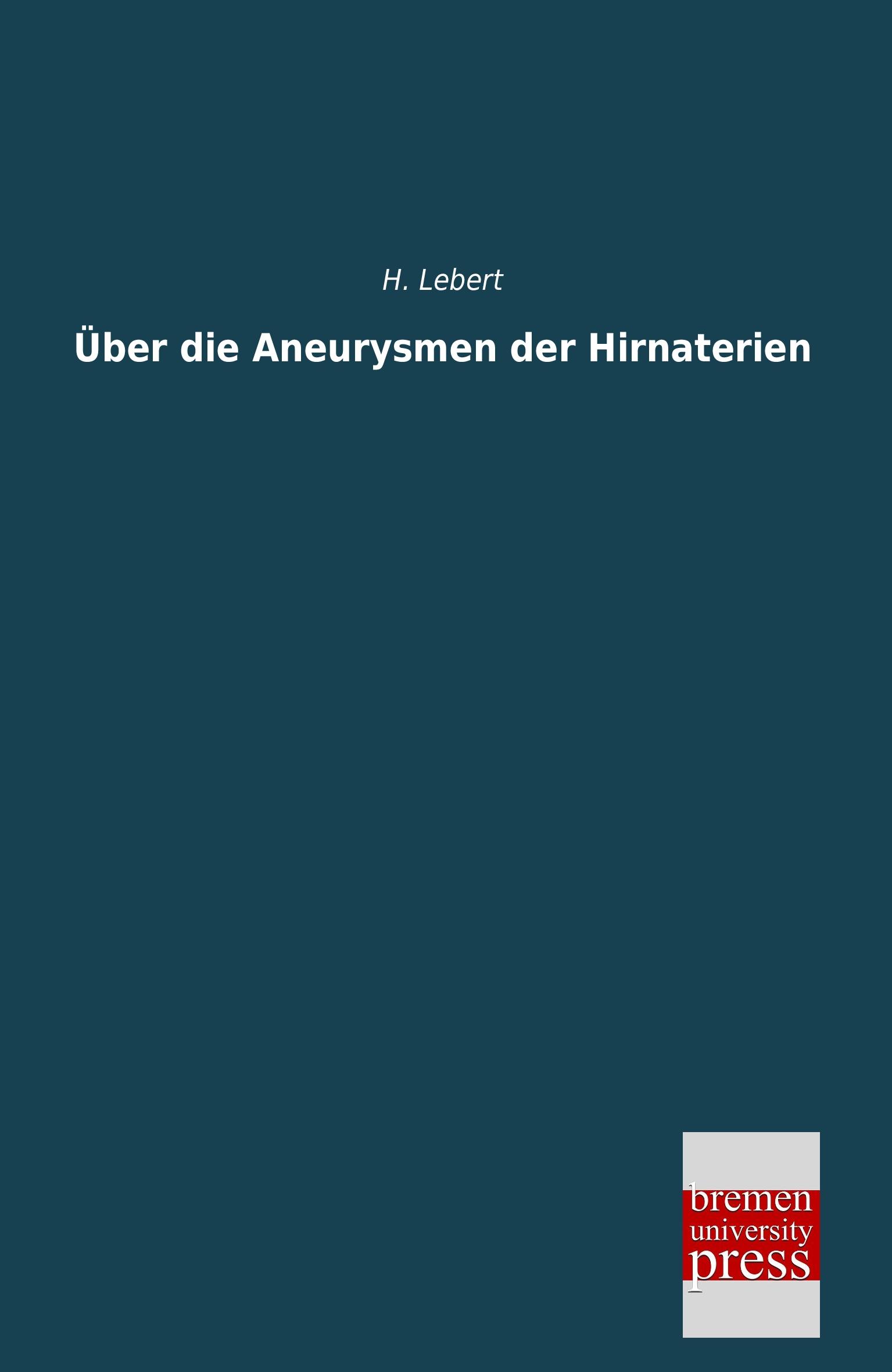 Vorderes Coverbild Über die Aneurysmen der Hirnaterien