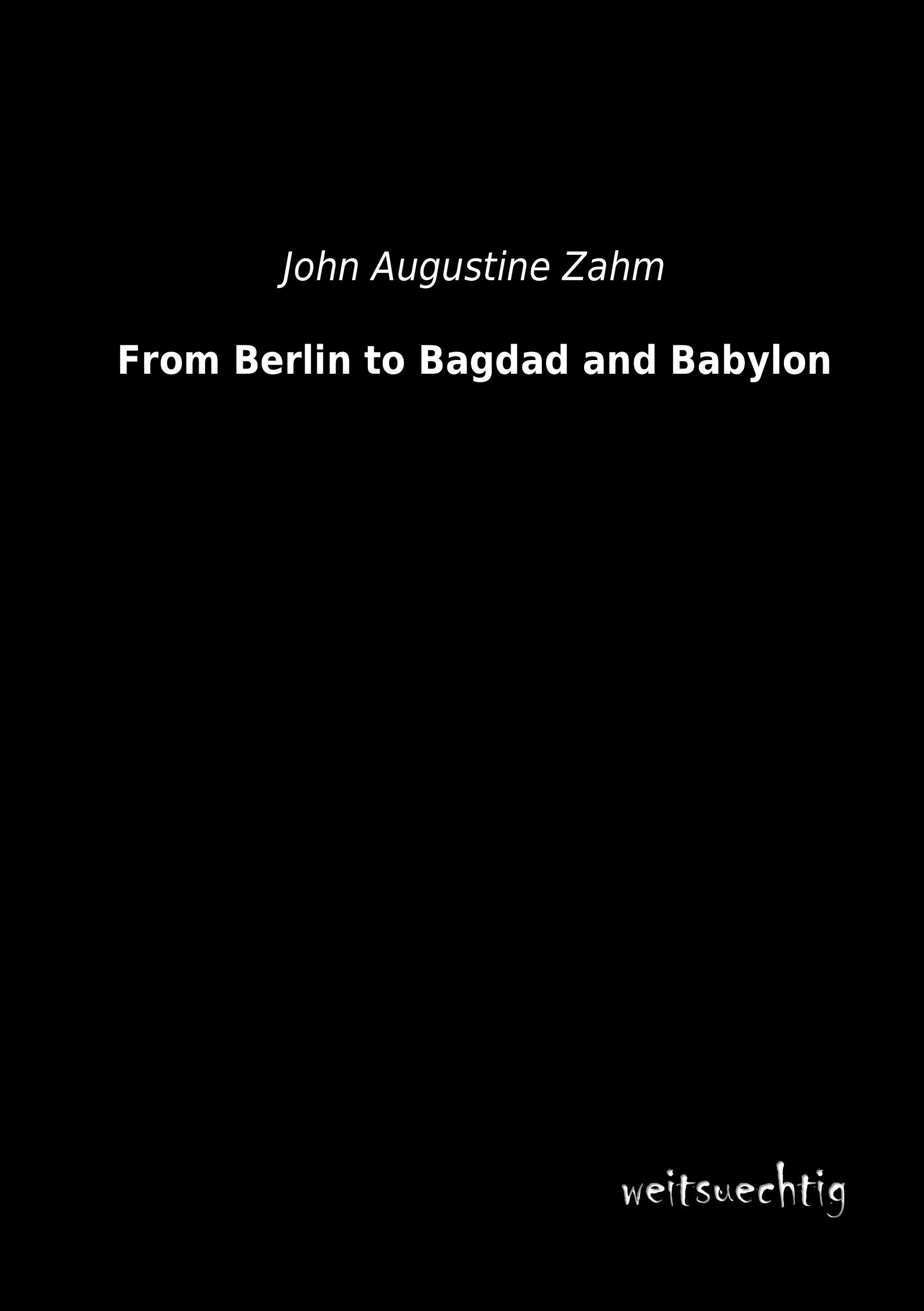 Vorderes Coverbild From Berlin to Bagdad and Babylon