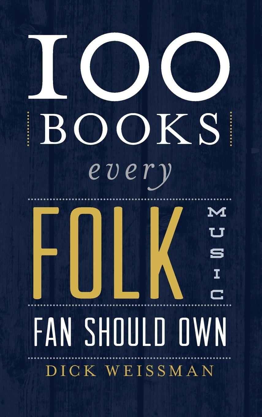 Vorderes Coverbild 100 Books Every Folk Music Fan Should Own