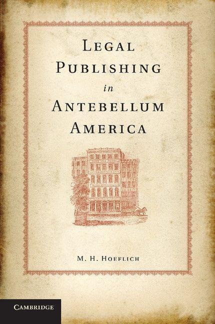 Vorderes Coverbild Legal Publishing in Antebellum America