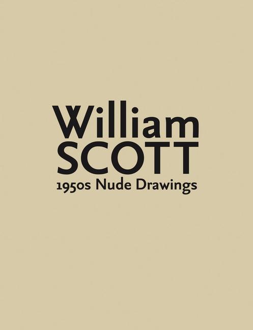 Vorderes Coverbild William Scott: 1950s Nude Drawings