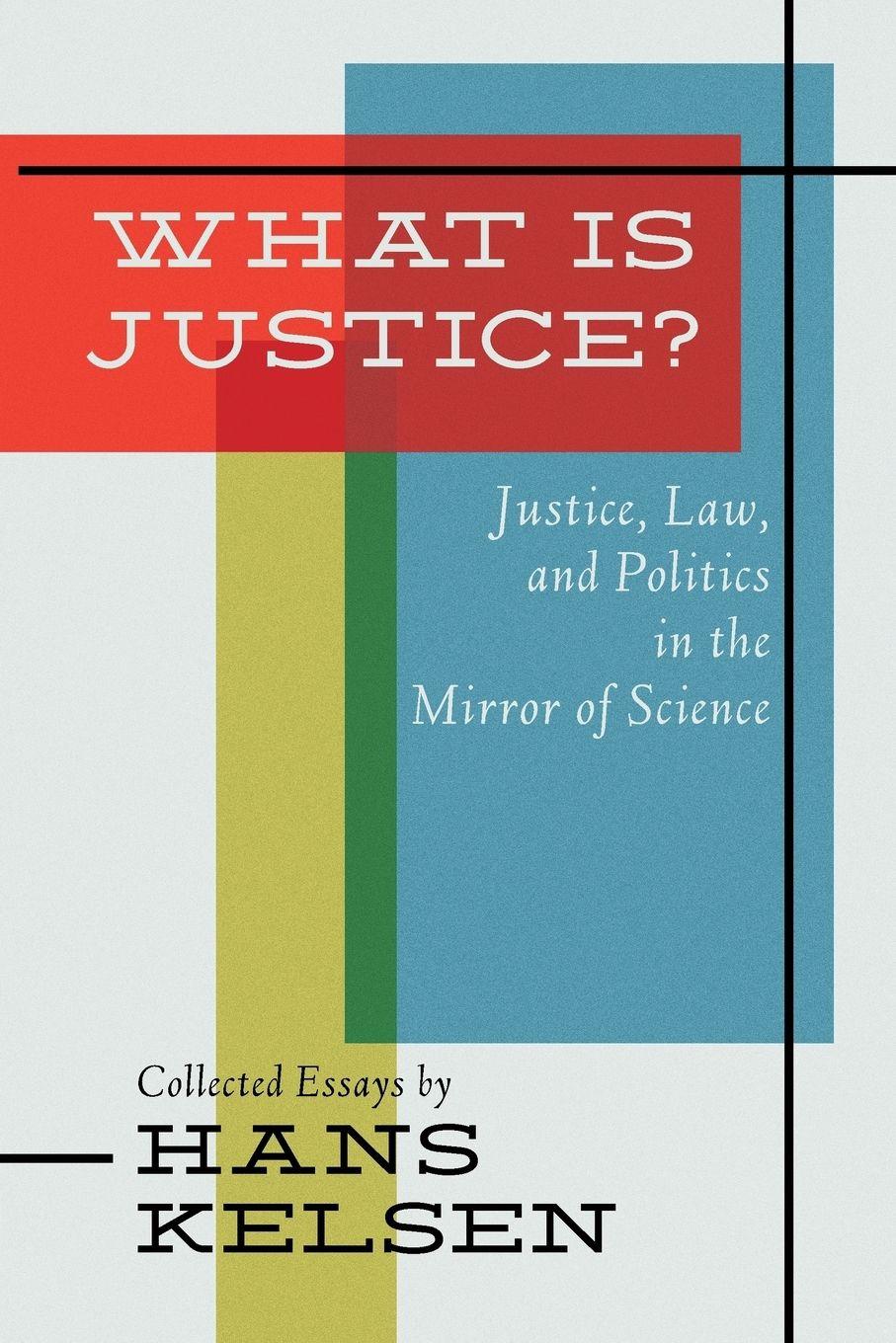 Vorderes Coverbild What Is Justice? Justice, Law and Politics in the Mirror of Science