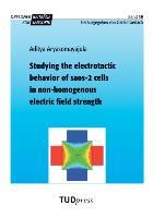 Vorderes Coverbild Studying the electrotactic behavior of saos-2 cells in non-homogenous electric field strength