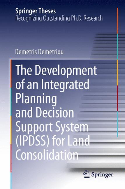 Vorderes Coverbild The Development of an Integrated Planning and Decision Support System (IPDSS) for Land Consolidation