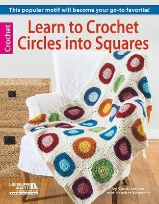 Vorderes Coverbild Learn to Crochet Circles Into Squares
