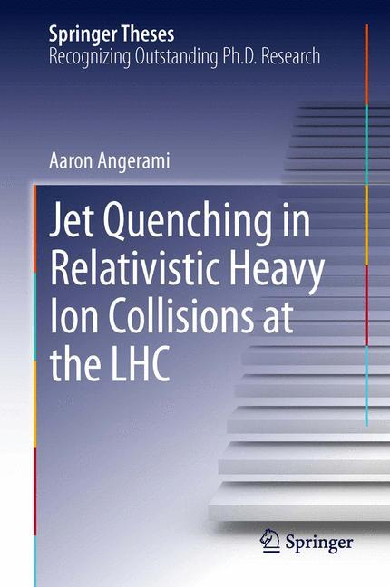 Vorderes Coverbild Jet Quenching in Relativistic Heavy Ion Collisions at the LHC