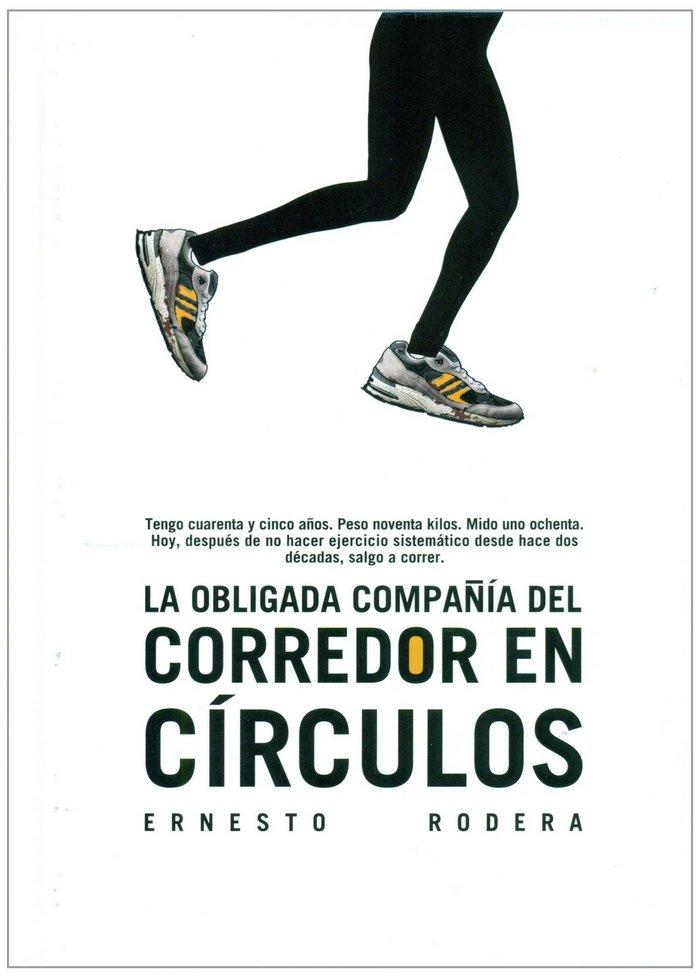 Vorderes Coverbild La obligada compañía del corredor en círculos