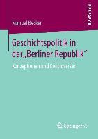 Vorderes Coverbild Geschichtspolitik in der "Berliner Republik"