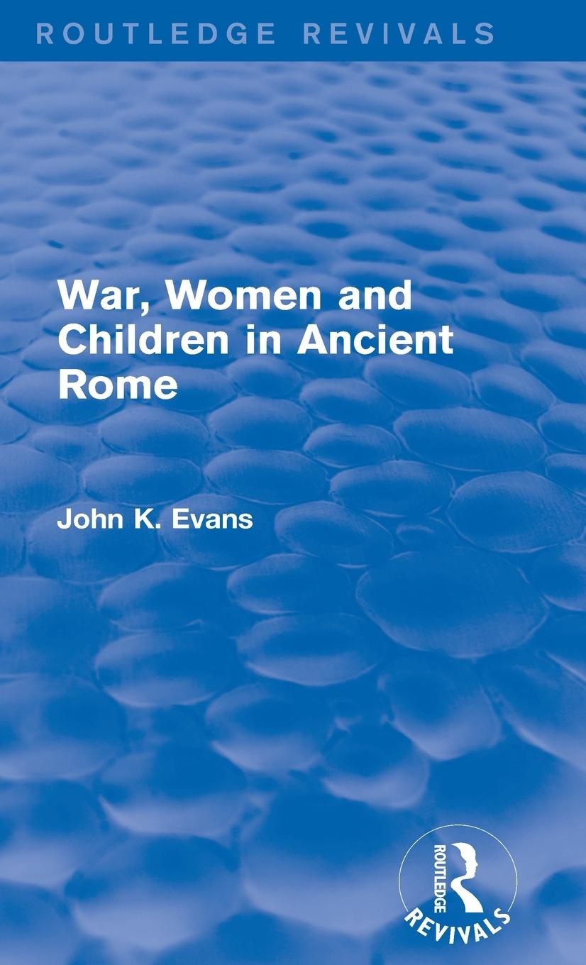 Vorderes Coverbild War, Women and Children in Ancient Rome (Routledge Revivals)