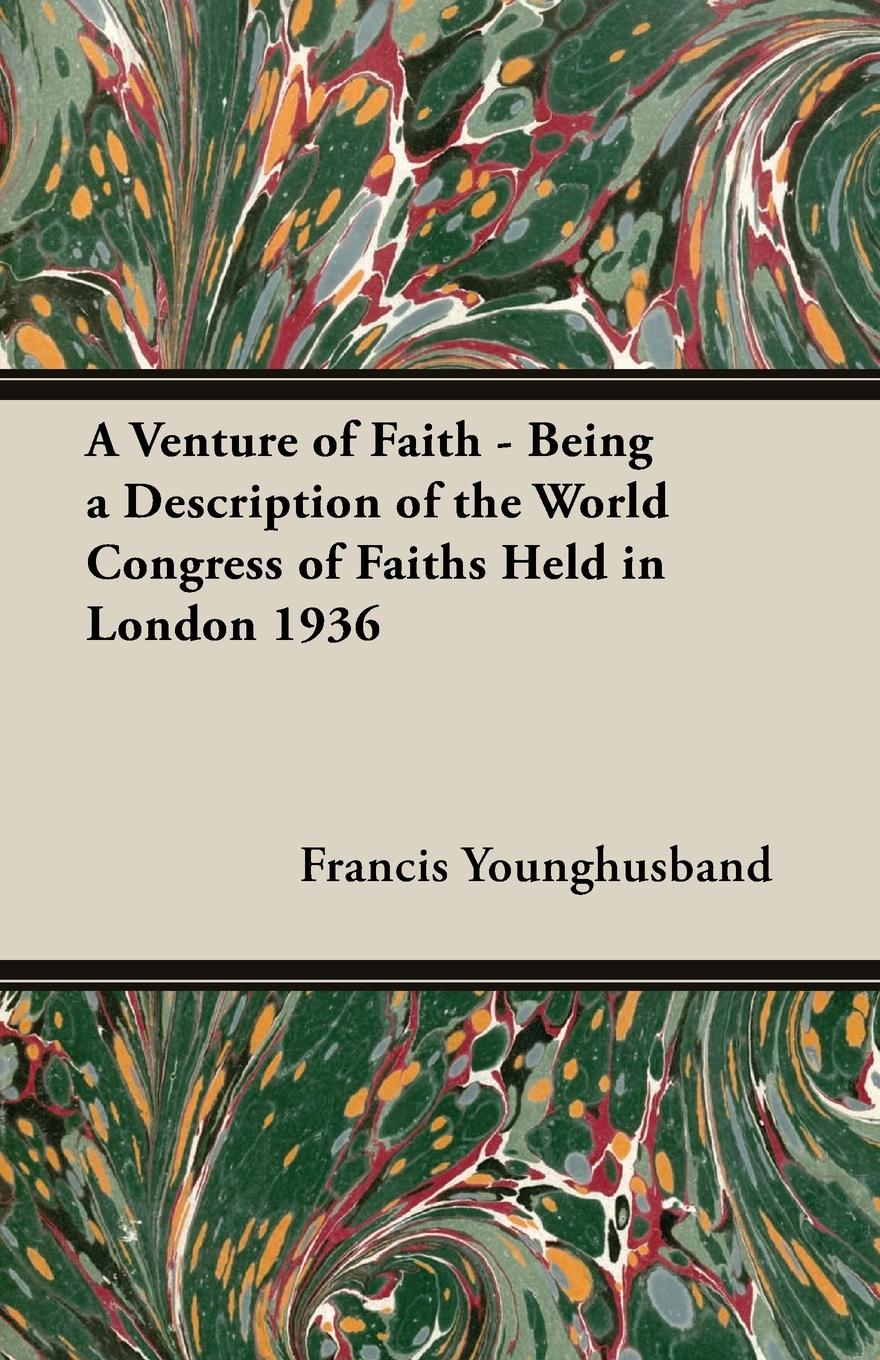 Vorderes Coverbild A Venture of Faith - Being a Description of the World Congress of Faiths Held in London 1936