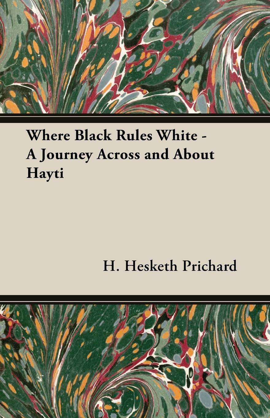 Vorderes Coverbild Where Black Rules White - A Journey Across and about Hayti