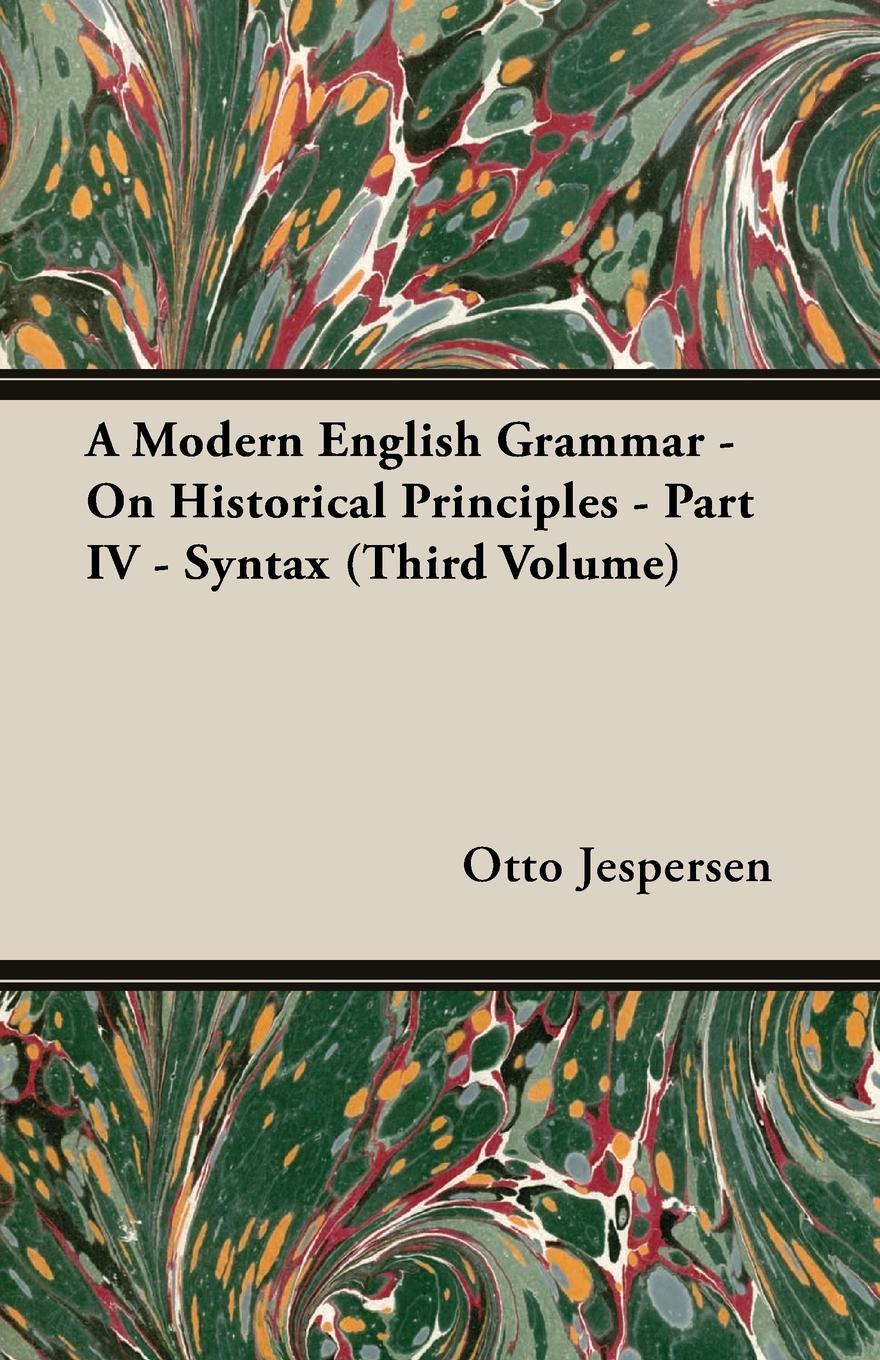 Vorderes Coverbild A Modern English Grammar - On Historical Principles - Part IV - Syntax (Third Volume)
