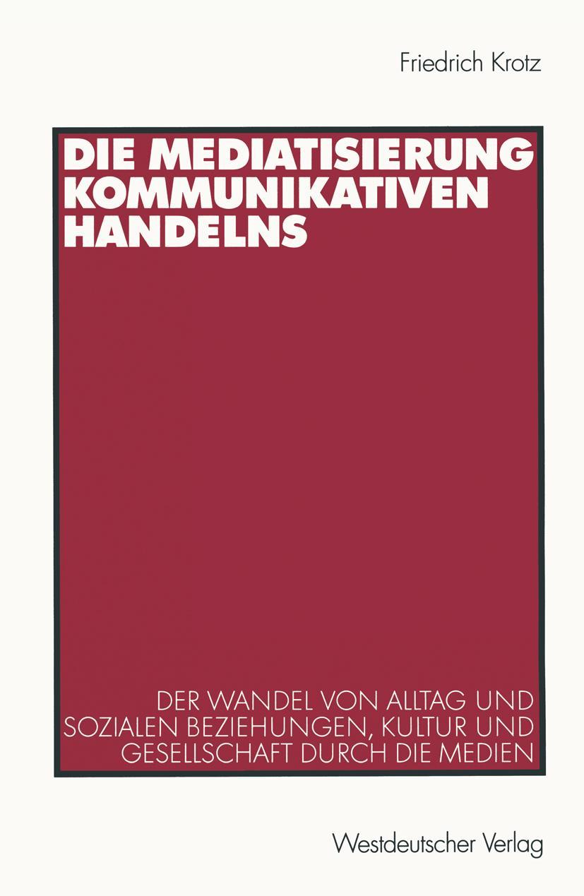 Vorderes Coverbild Die Mediatisierung kommunikativen Handelns
