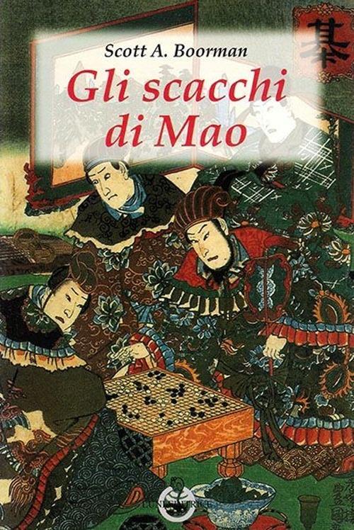 Vorderes Coverbild Gli scacchi di Mao. Il wei-ch'i e la strategia rivoluzionaria cinese