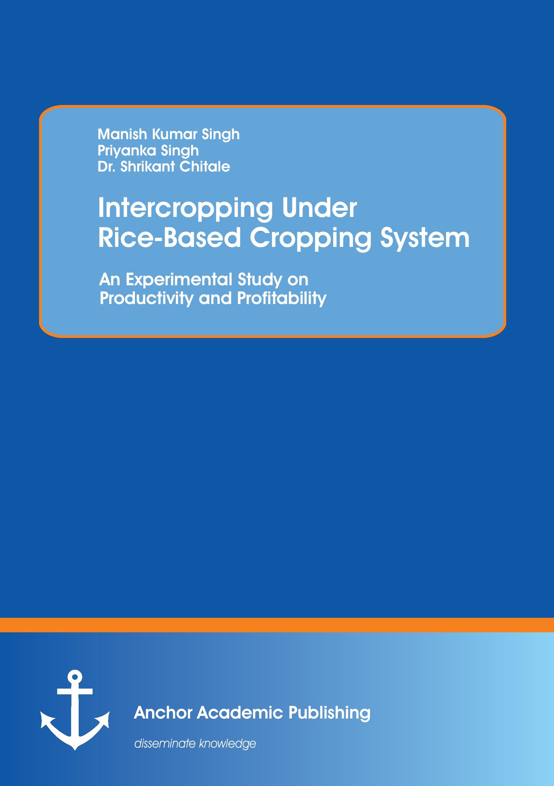 Vorderes Coverbild Intercropping Under Rice-Based Cropping System: An Experimental Study on Productivity and Profitability
