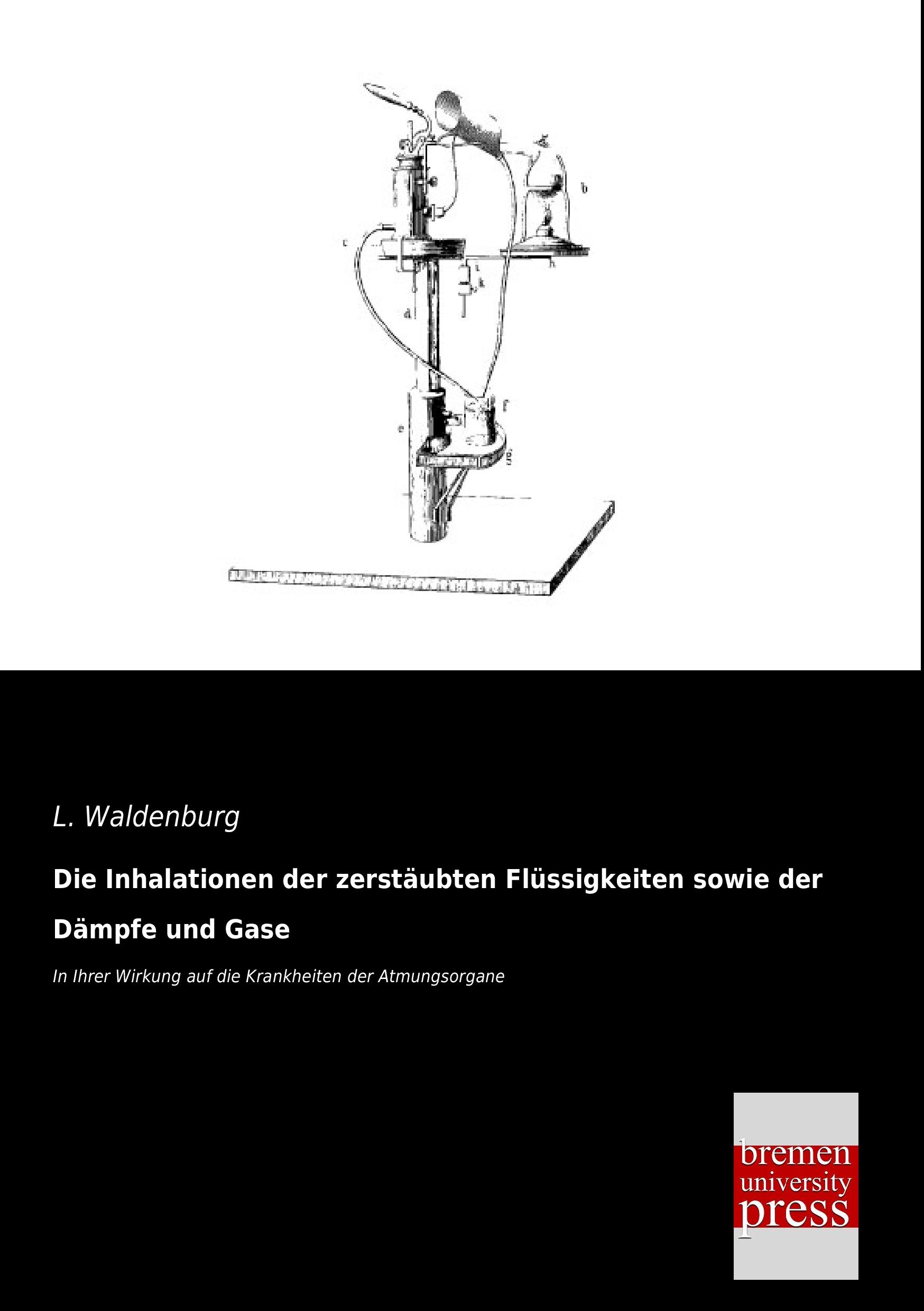 Vorderes Coverbild Die Inhalationen der zerstäubten Flüssigkeiten sowie der Dämpfe und Gase