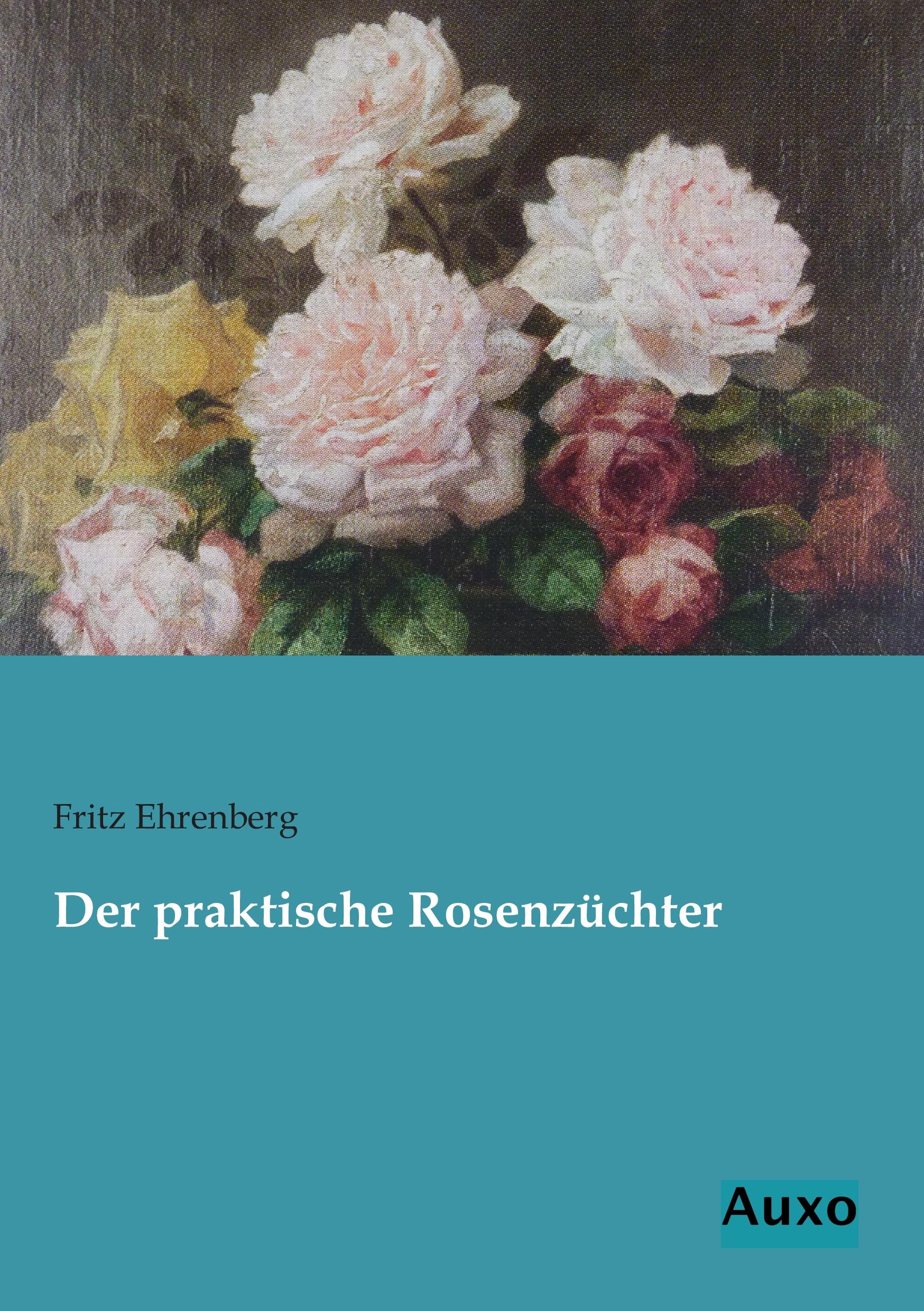 Vorderes Coverbild Der praktische Rosenzüchter