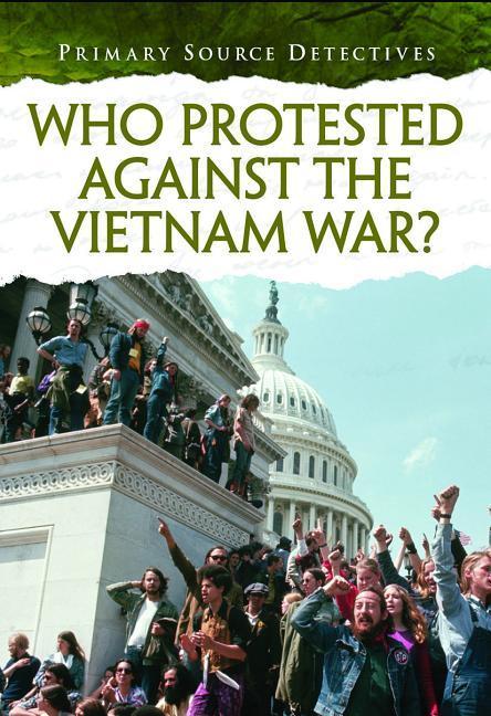 Vorderes Coverbild Who Protested Against the Vietnam War?