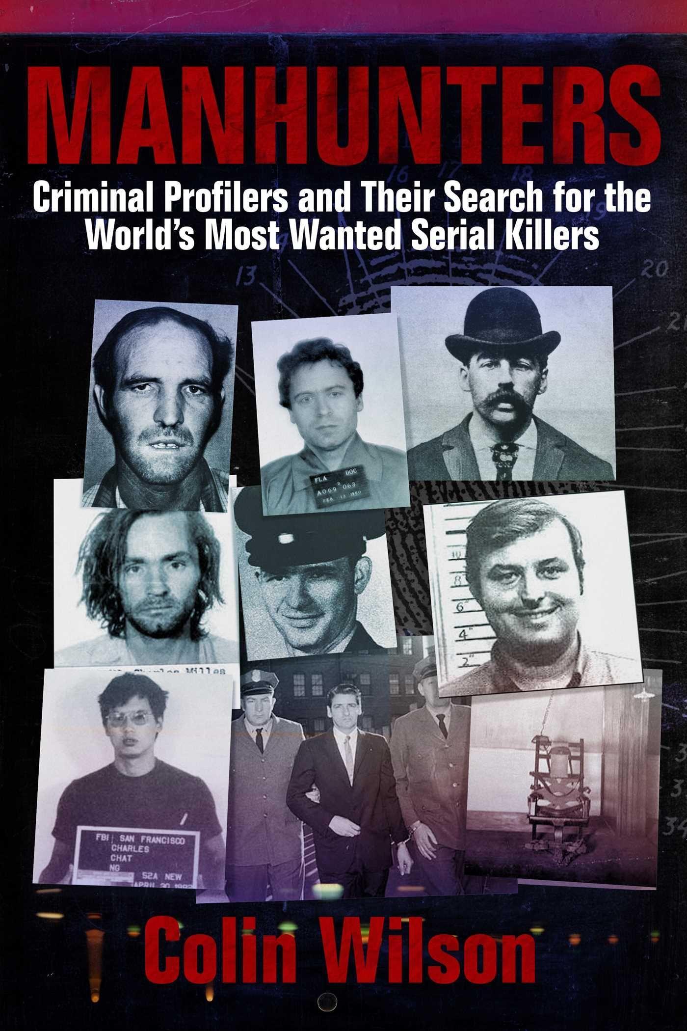Vorderes Coverbild Manhunters: Criminal Profilers and Their Search for the Worlda's Most Wanted Serial Killers