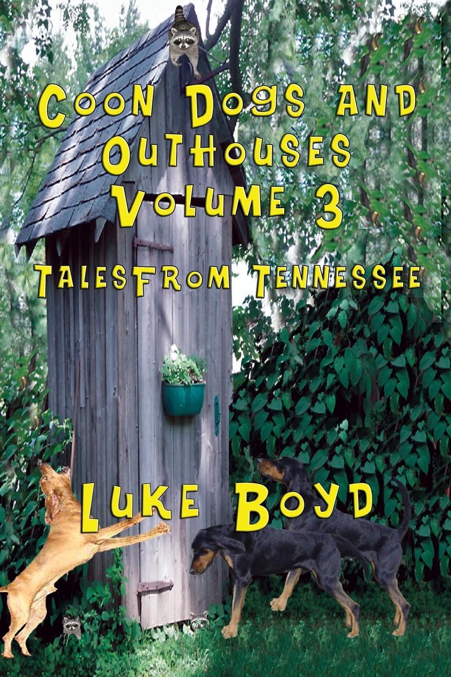 Vorderes Coverbild Coon Dogs and Outhouses Volume 3 Tales from Tennessee