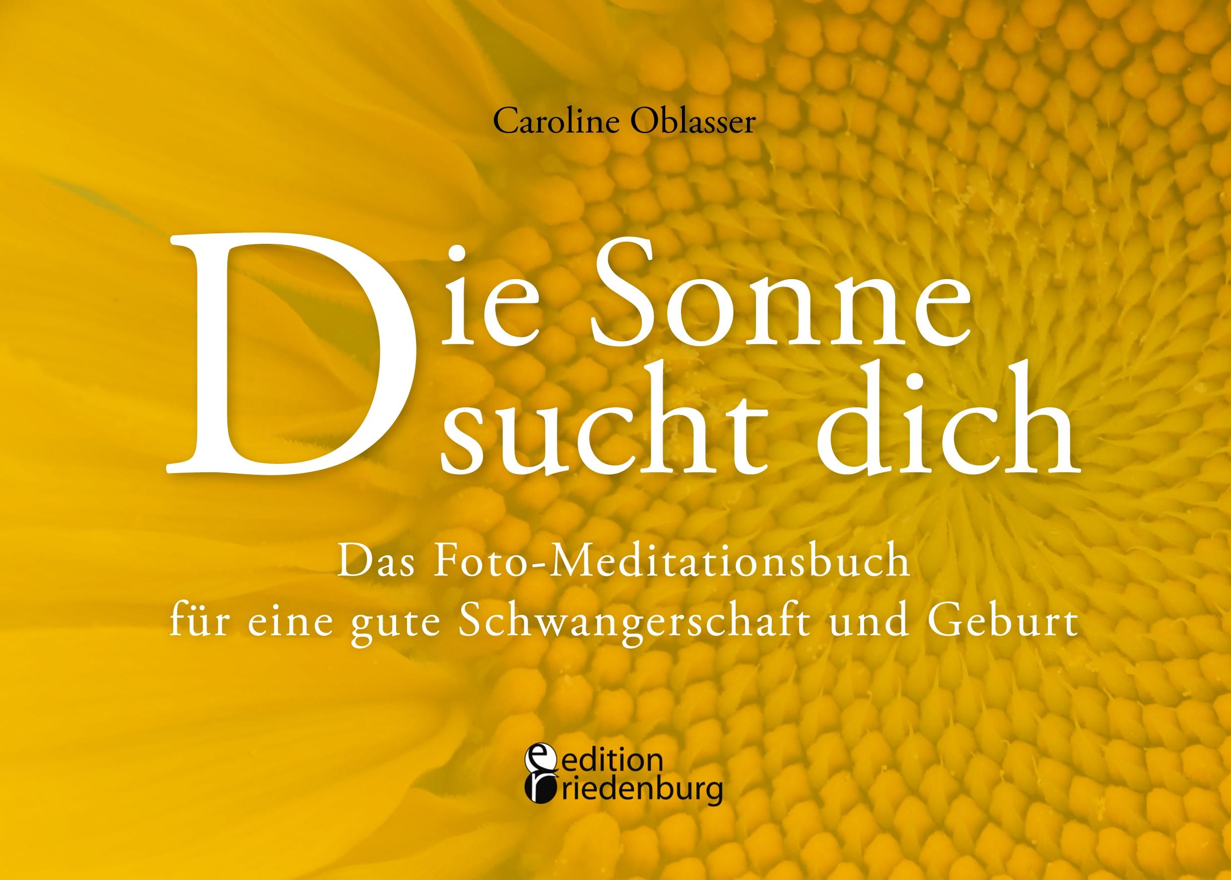 Vorderes Coverbild Die Sonne sucht dich - Das Foto-Meditationsbuch für eine gute Schwangerschaft und Geburt