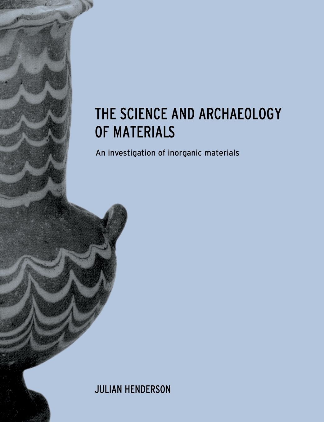 Vorderes Coverbild The Science and Archaeology of Materials