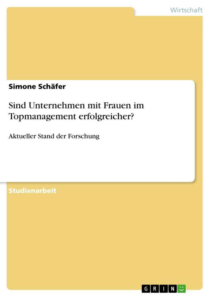 Vorderes Coverbild Sind Unternehmen mit Frauen im Topmanagement erfolgreicher?