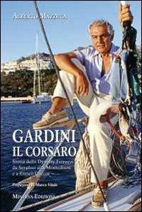 Vorderes Coverbild Gardini il corsaro. Storia della dynasty Ferruzzi: da Serafino alla Montedison e a Enrico Cuccia